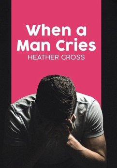 When a Man Cries - Gross, Heather