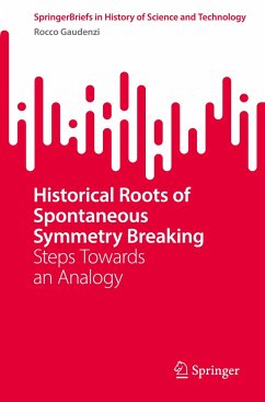 Historical Roots of Spontaneous Symmetry Breaking - Gaudenzi, Rocco