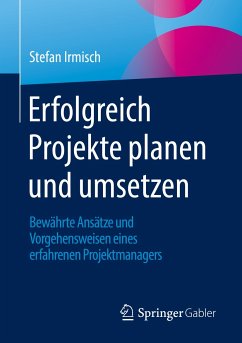 Erfolgreich Projekte planen und umsetzen (eBook, PDF) - Irmisch, Stefan