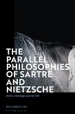 The Parallel Philosophies of Sartre and Nietzsche (eBook, PDF)