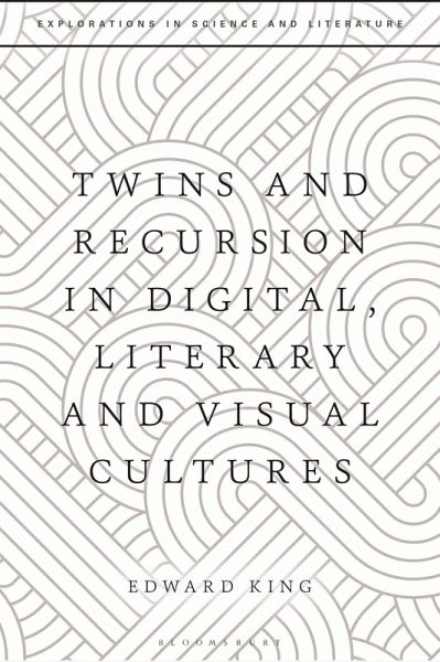 Twins and Recursion in Digital, Literary and Visual Cultures (eBook, PDF)