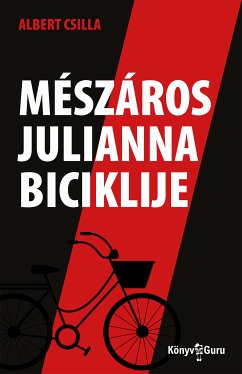 Mészáros Julianna biciklije (eBook, ePUB) - Csilla, Albert