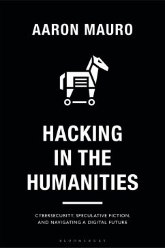 Hacking in the Humanities (eBook, ePUB) - Mauro, Aaron