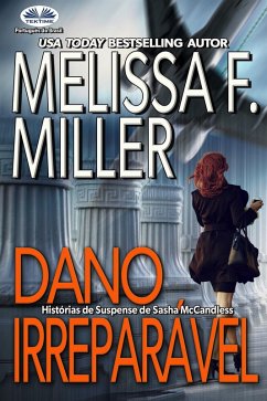 Dano Irreparável (eBook, ePUB) - Miller, Melissa F.
