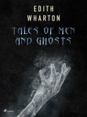 Tales of Men and Ghosts (eBook, ePUB) Tales of Men and Ghosts (eBook, ePUB)