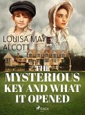 The Mysterious Key and What it Opened (eBook, ePUB)