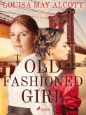 An Old Fashioned Girl (eBook, ePUB)