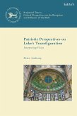 Patristic Perspectives on Luke's Transfiguration (eBook, PDF)