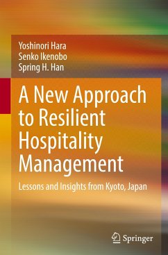 A New Approach to Resilient Hospitality Management - Hara, Yoshinori;Ikenobo, Senko;Han, Spring H.