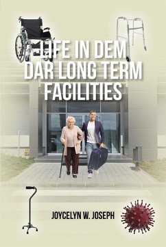 Life in Dem Dar Long-Term Facilities (eBook, ePUB) - Joseph, Joycelyn W.