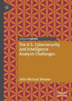 The U.S. Cybersecurity and Intelligence Analysis Challenges (eBook, PDF) - Weaver, John Michael