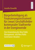 Bürgerbeteiligung als Finanzierungsinstrument für (neue) Geschäftsfelder kommunaler Stadtwerke in der Energiewende (eBook, PDF)