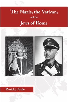 The Nazis, the Vatican, and the Jews of Rome (eBook, ePUB) - Gallo, Patrick J.