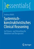 Systemisch-konstruktivistisches Clinical Reasoning (eBook, PDF)