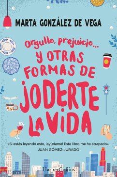 Cover Orgullo, prejuicio... y otras formas de joderte la vida. (eBook, ePUB)
