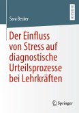 Der Einfluss von Stress auf diagnostische Urteilsprozesse bei Lehrkräften (eBook, PDF)