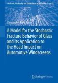 A Model for the Stochastic Fracture Behavior of Glass and Its Application to the Head Impact on Automotive Windscreens (eBook, PDF)
