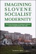 Imagining Slovene Socialist Modernity... - Bild 1