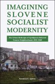 Imagining Slovene Socialist Modernity (eBook, ePUB)