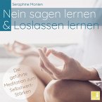 Nein sagen lernen & Loslassen lernen - Die geführte Meditation zum Selbstwert-Stärken (MP3-Download)