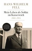 Mein Leben als Soldat im Kaiserreich 1884-1914 (eBook, ePUB)