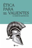 Ética para valientes (eBook, ePUB)