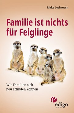 Familie ist nichts für Feiglinge (eBook, ePUB) - Leyhausen, Malte