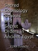 Sacred Cosmology Schools and Secret Orders in Ancient Egypt (eBook, ePUB)