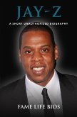 Jay-Z A Short Unauthorized Biography (eBook, ePUB)