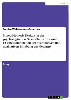 Mixed-Methods Designs in der psychologischen Gesundheitsförderung. Ist eine Kombination der quantitativen und qualitativen Erhebung ein Gewinn? (eBook, PDF) - Waldermann-Scherhak, Sandra