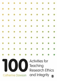 100 Activities for Teaching Research Ethics and Integrity (eBook, ePUB) - Dawson, Catherine