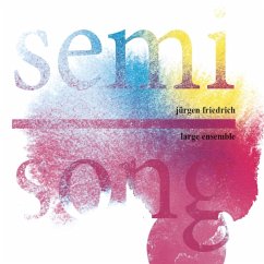 Semi Song - Friedrich,Jürgen Large Ensemble