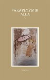 Paraplyymin alla (eBook, ePUB)