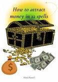 How to attract money in 12 spells (eBook, ePUB)