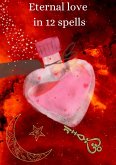 Eternal love in 12 spells (eBook, ePUB) Eternal love in 12 spells (eBook, ePUB)