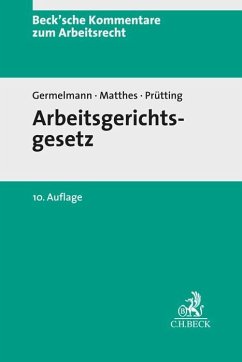 Arbeitsgerichtsgesetz - Germelmann, Claas-Hinrich;Matthes, Hans-Christoph;Prütting, Hanns