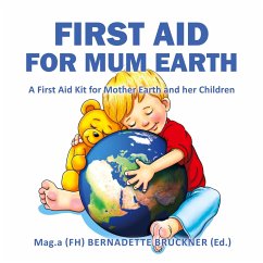 First Aid for Mum Earth - Bruckner, Bernadette;Strobl, Markus;Zach, Florian