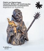 Fidelis von Sigmaringen. Herkunft, Wirken und Verehrung des hohenzollerischen Landespatrons