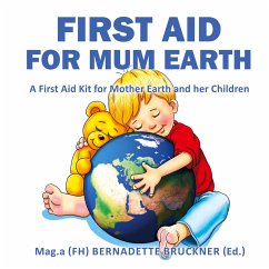First Aid for Mum Earth - Bruckner, Bernadette;Strobl, Markus;Zach, Florian