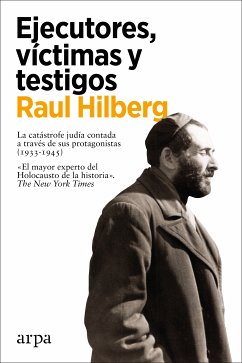 Ejecutores, víctimas y testigos (eBook, ePUB) - Hilberg, Raul