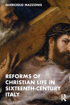 Reforms of Christian Life in Sixteenth-Century Italy (eBook, ePUB) - Mazzonis, Querciolo