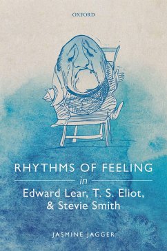 Rhythms of Feeling in Edward Lear, T. S. Eliot, and Stevie Smith (eBook, ePUB) - Jagger, Jasmine