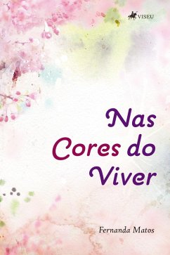 Nas cores do viver (eBook, ePUB) - Matos, Fernanda