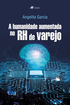 A humanidade aumentada no RH de varejo (eBook, ePUB) - Garcia, Angelita