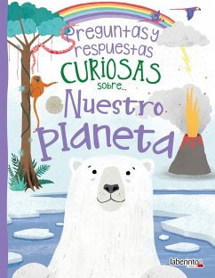 Preguntas y respuestas curiosas sobre... Nuestro planeta (eBook, ePUB) - de la Bédoyère, Camilla