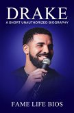 Drake A Short Unauthorized Biography (eBook, ePUB)