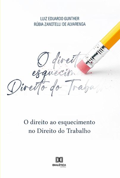 O direito ao esquecimento no Direito do Trabalho (eBook, ePUB) O direito ao esquecimento no Direito do Trabalho (eBook, ePUB)