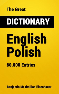 The Great Dictionary English - Polish (eBook, ePUB) - Eisenhauer, Benjamin Maximilian