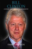 Bill Clinton A Short Unauthorized Biography (eBook, ePUB)