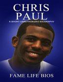 Chris Paul A Short Unauthorized Biography (eBook, ePUB)